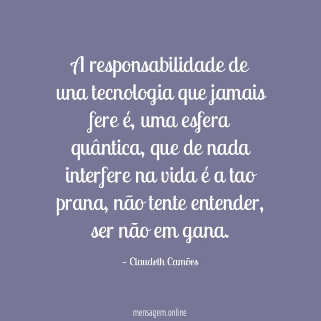 A responsabilidade de una tecnologia que jamais fere é