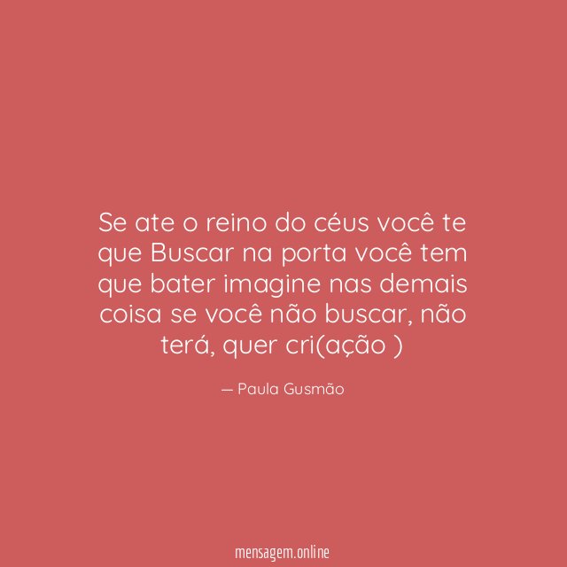 Se ate o reino do céus você te