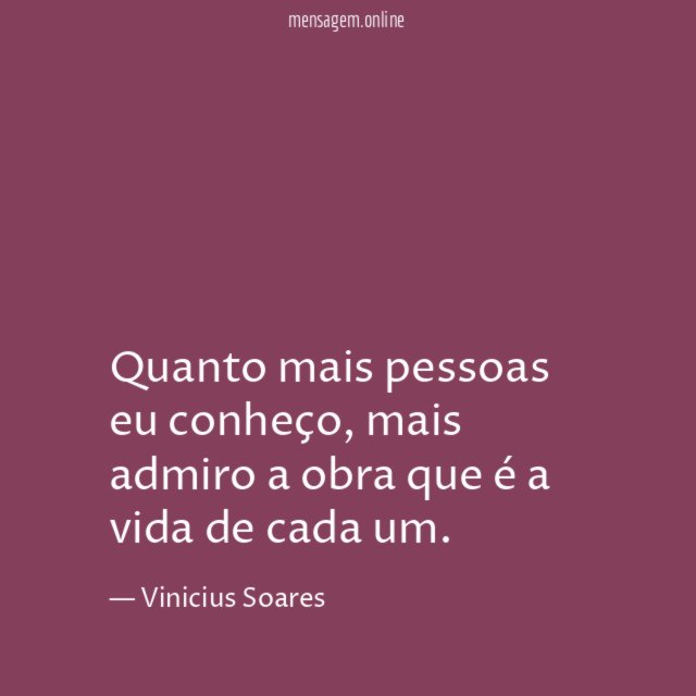 Quanto mais pessoas eu conheço