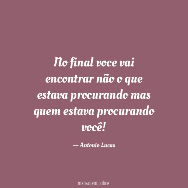 No final voce vai encontrar não o que