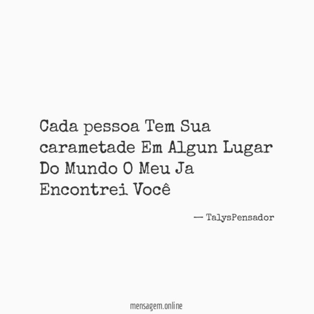 Cada pessoa Tem Sua carametade Em Algun Lugar