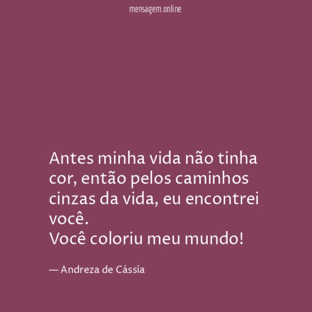 Antes minha vida não tinha cor