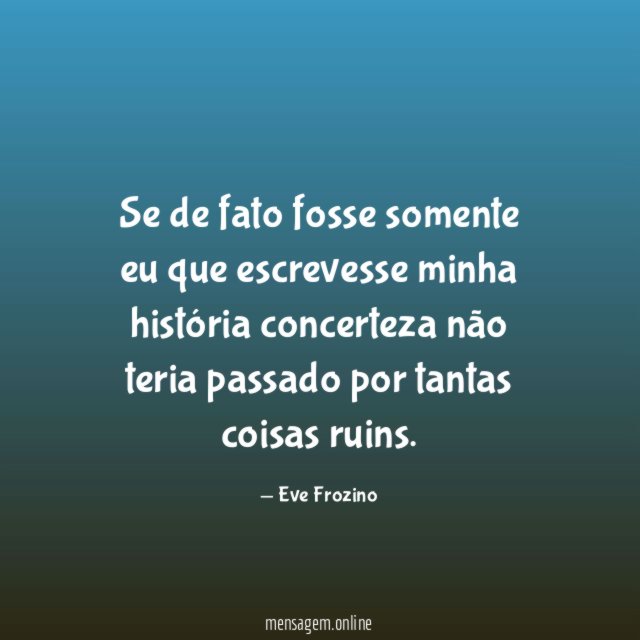 Se de fato fosse somente eu que escrevesse
