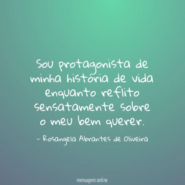 Sou protagonista de minha história de vida enquanto