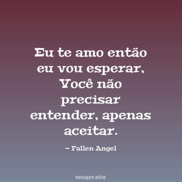 Eu te amo então eu vou esperar