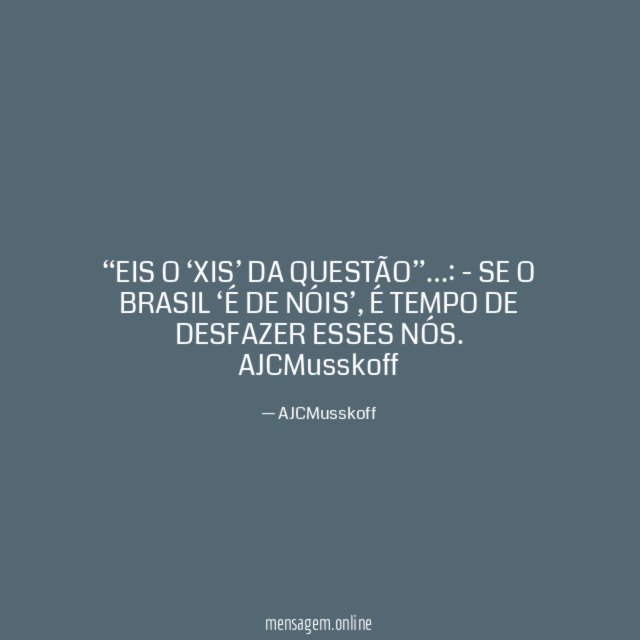 EIS O ‘XIS’ DA QUESTÃO”