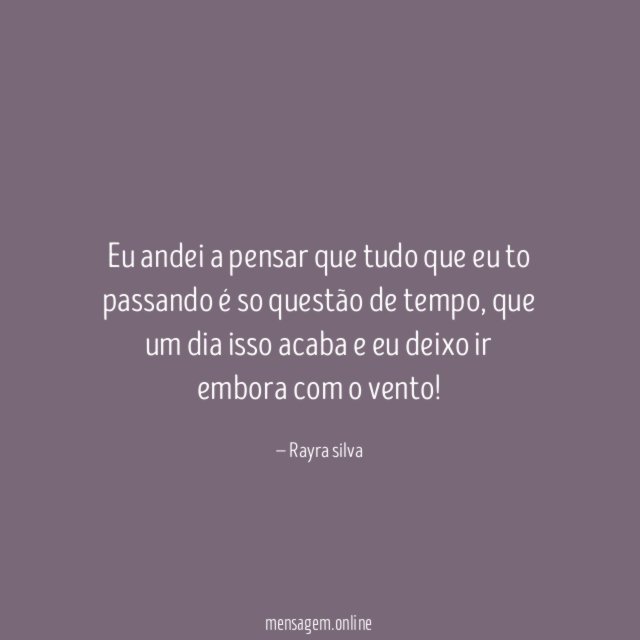 eu andei a pensar que tudo que eu