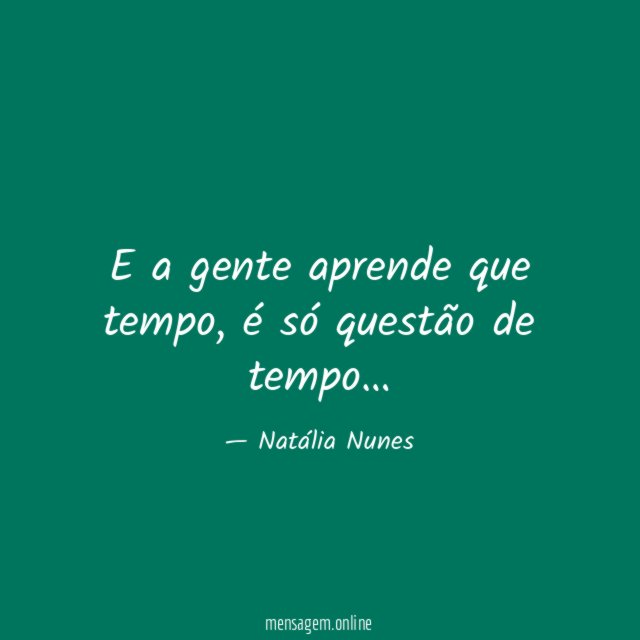 E a gente aprende que tempo