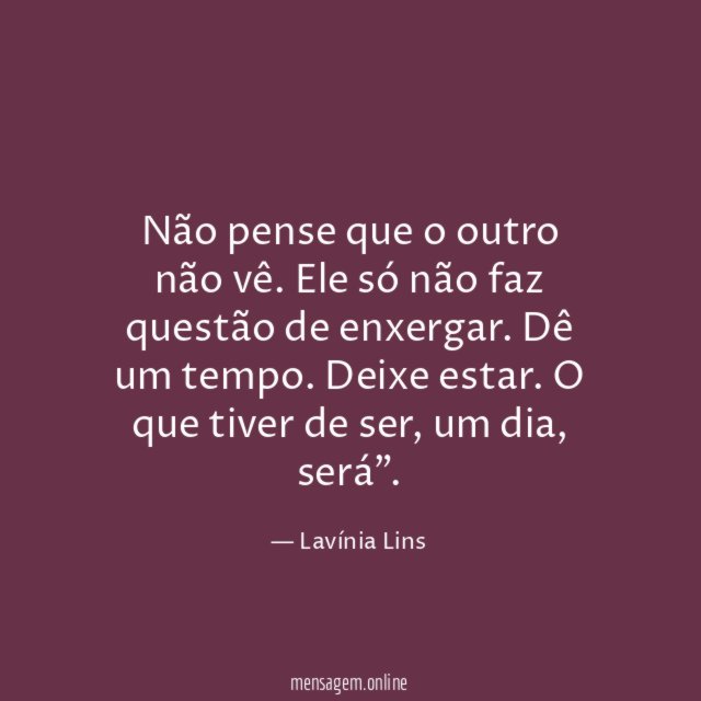 Não pense que o outro não vê