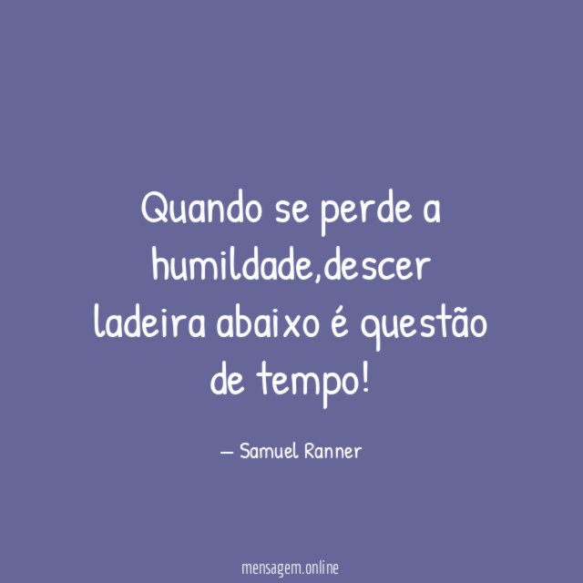 Quando se perde a humildade