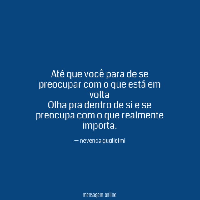 Até que você para de se preocupar com