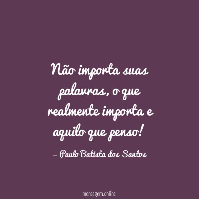 Não importa suas palavras
