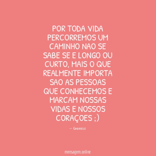 POR TODA VIDA PERCORREMOS UM CAMINHO NAO SE