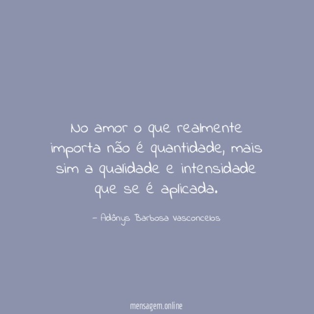 No amor o que realmente importa não é quantidade