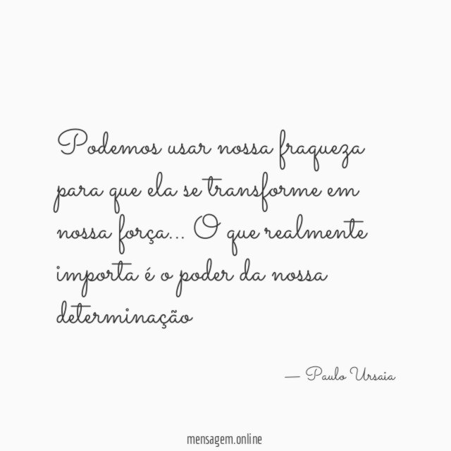 Podemos usar nossa fraqueza para que ela se