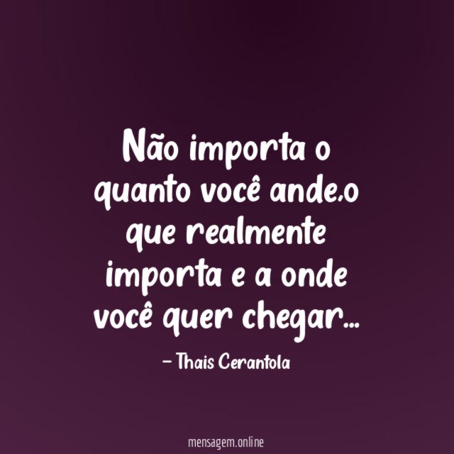 Não importa o quanto você ande
