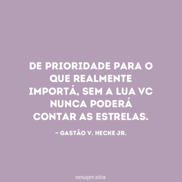 De prioridade para o que realmente importá