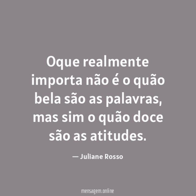 Oque realmente importa não é o quão bela