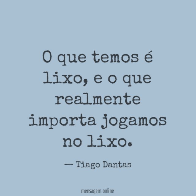 O que temos é lixo