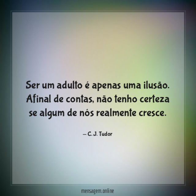 Ser um adulto é apenas uma ilusão
