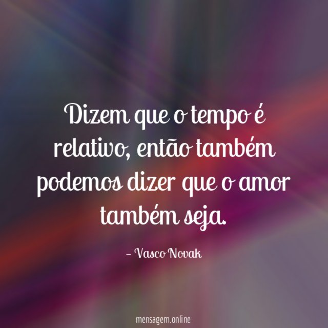 Dizem que o tempo é relativo