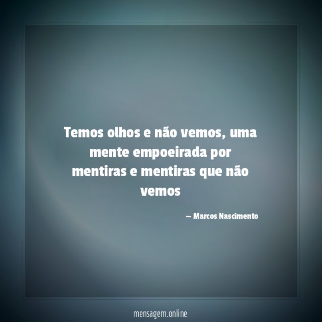 temos olhos e não vemos