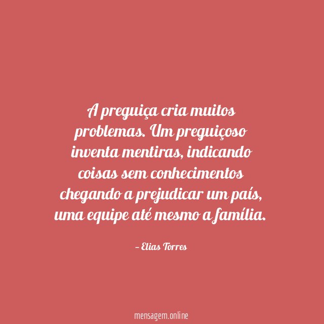 A preguiça cria muitos problemas