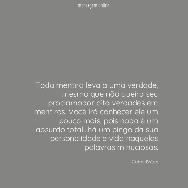 Toda mentira leva a uma verdade