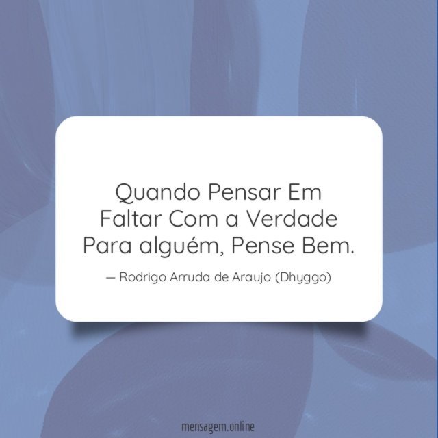 Quando Pensar Em Faltar Com a Verdade Para alguém