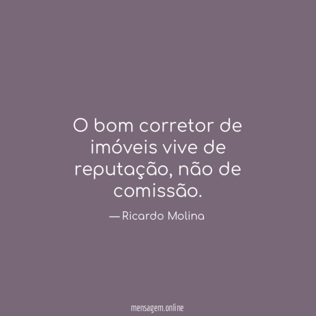 O bom corretor de imóveis vive de reputação