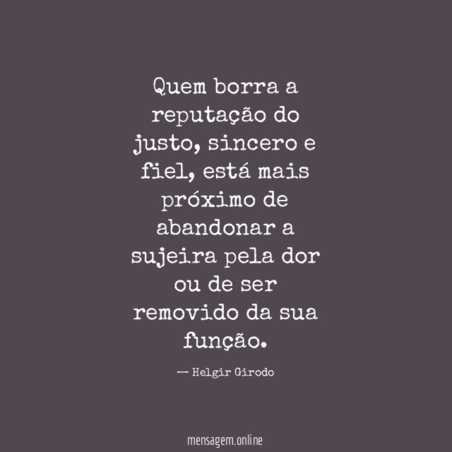 Quem borra a reputação do justo