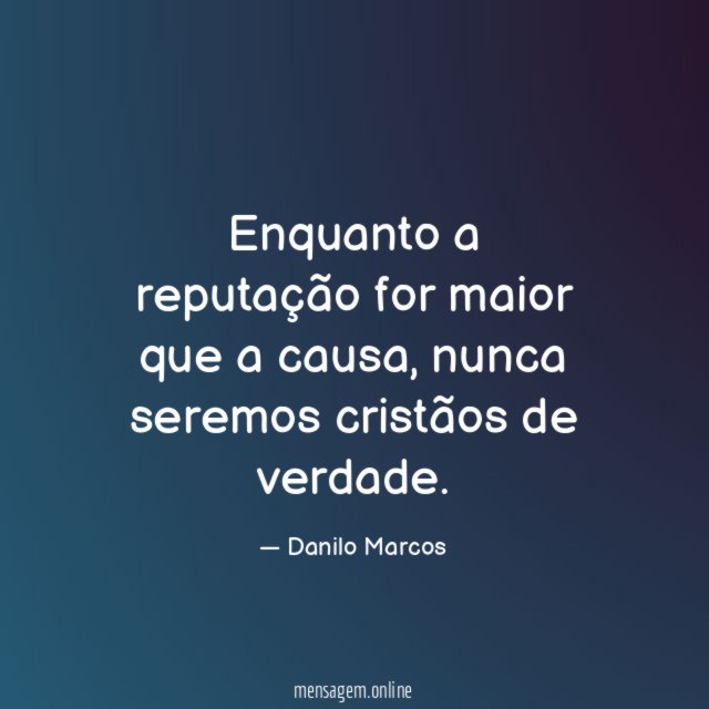 Enquanto a reputação for maior que a causa