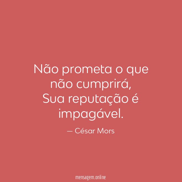 Não prometa o que não cumprirá