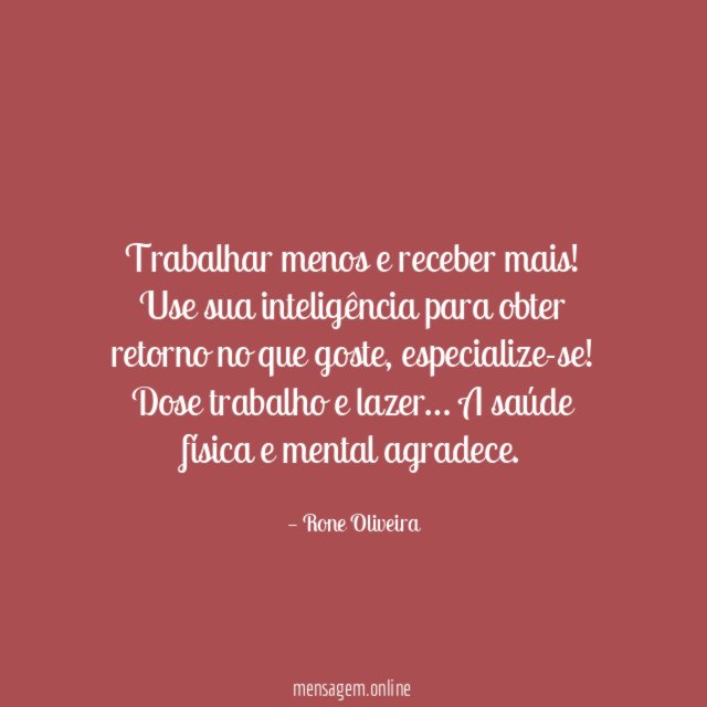 Trabalhar menos e receber mais