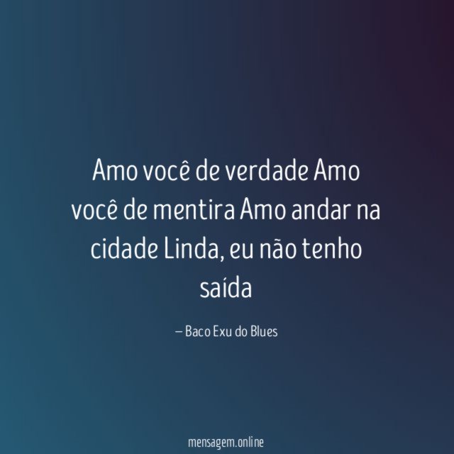 Amo você de verdade Amo você de mentira Amo andar