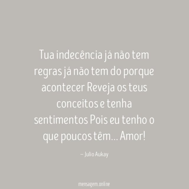 Tua indecência já não tem regras já não
