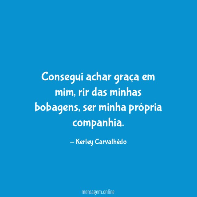 Consegui achar graça em mim
