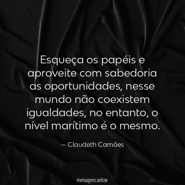 Esqueça os papéis e aproveite com sabedoria as oportunidades
