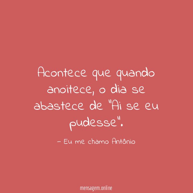 Acontece que quando anoitece