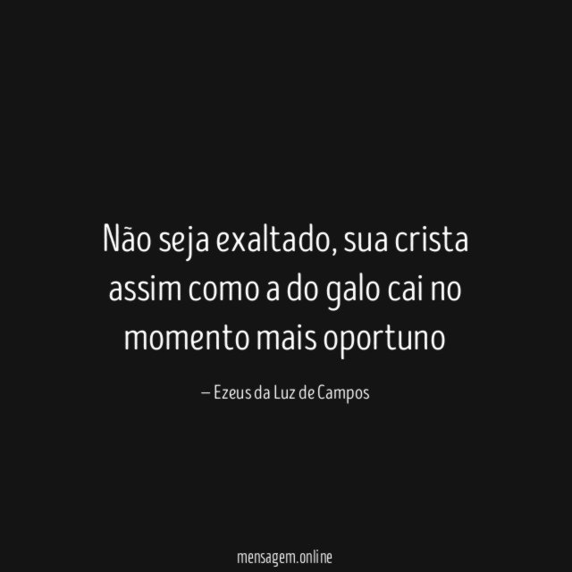 Não seja exaltado