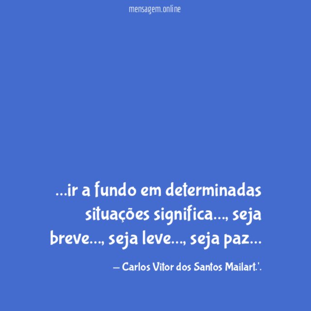 ir a fundo em determinadas situações significa
