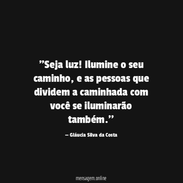 'Seja luz