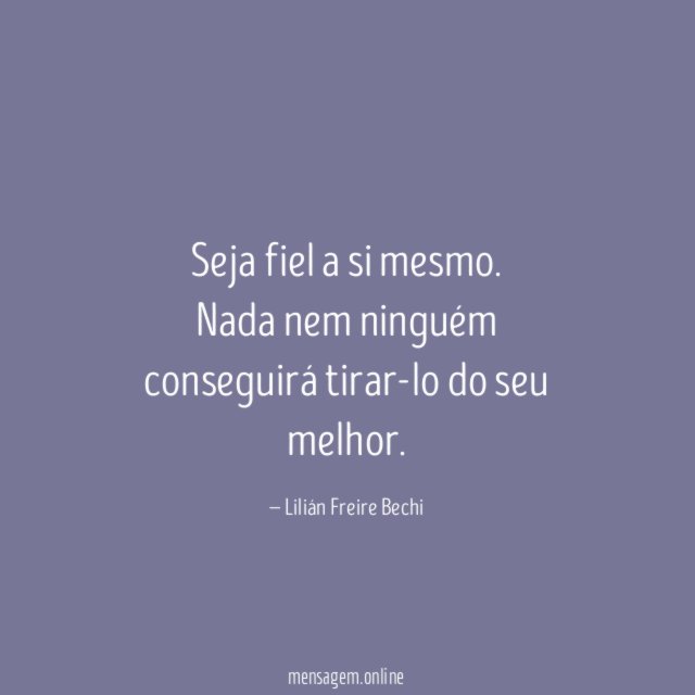 Seja fiel a si mesmo