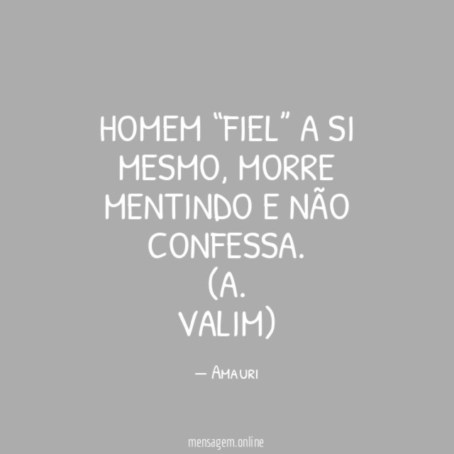 Homem “Fiel” a si mesmo