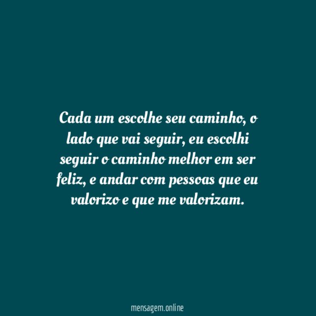 Cada um escolhe seu caminho