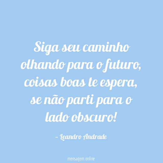 Siga seu caminho olhando para o futuro