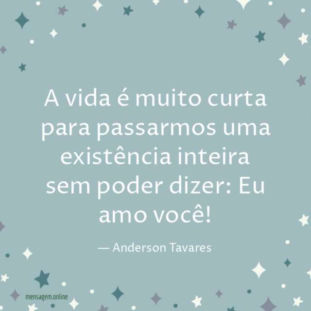 A vida é muito curta para passarmos uma