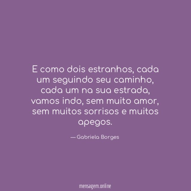E como dois estranhos