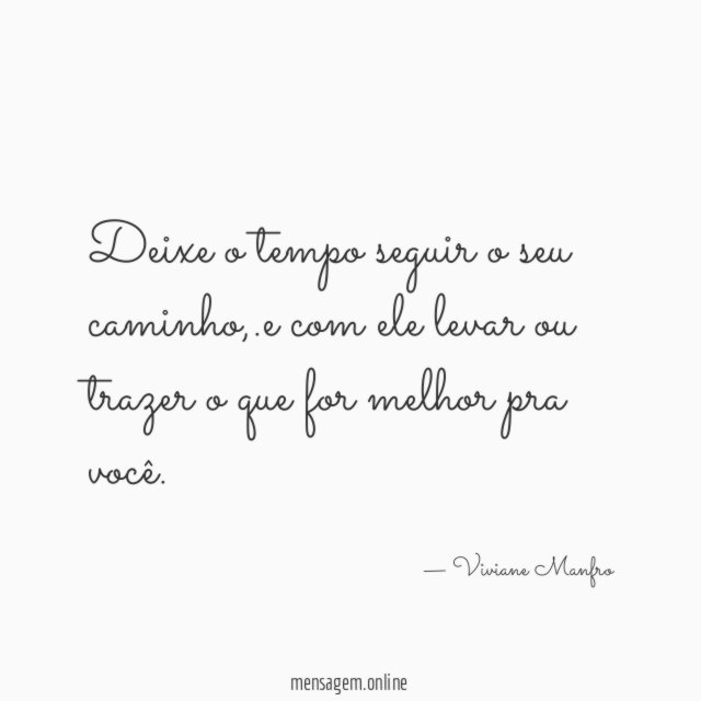 Deixe o tempo seguir o seu caminho