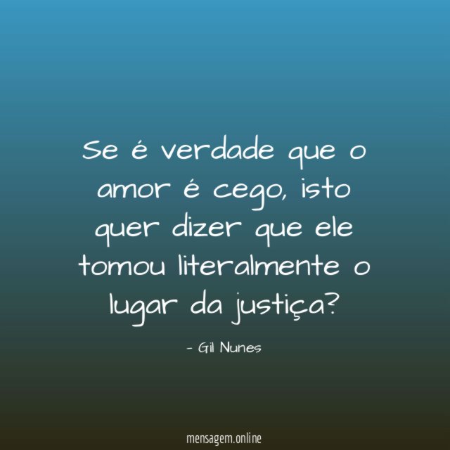 Se é verdade que o amor é cego